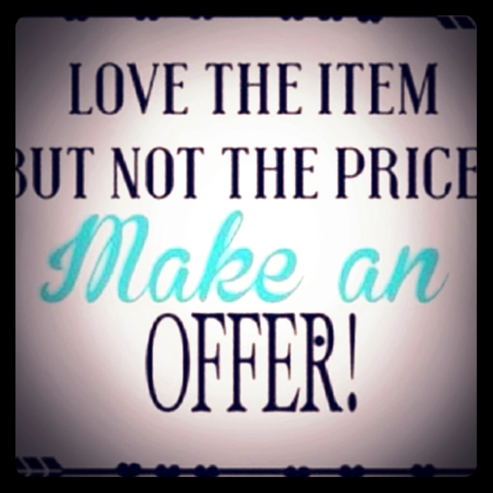 All reasonable offers accepted